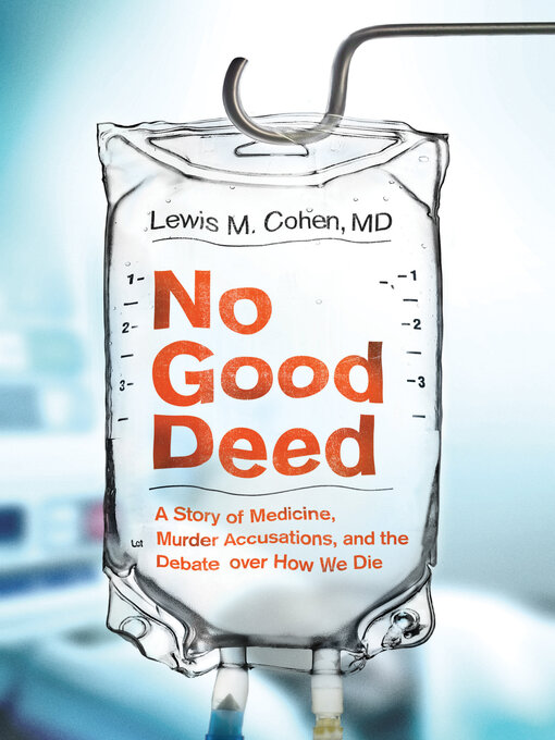 Title details for No Good Deed by Lewis Mitchell Cohen, M.D. - Available